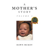 A Mother's Story: Volume 1 - Paperback