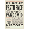 Plague, Pestilence and Pandemic: Voices from History - Paperback
