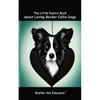 The Little Poetry Book about Loving Border Collie Dogs - Paperback
