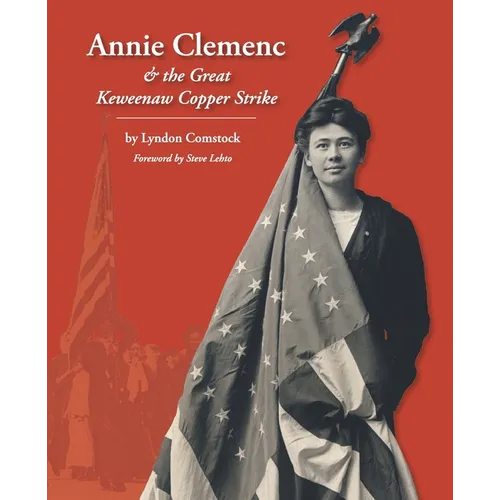 Annie Clemenc and the Great Keweenaw Copper Strike - Paperback