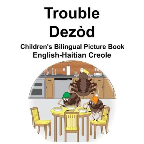 English-Haitian Creole Trouble/Dezòd Children's Bilingual Picture Book - Paperback