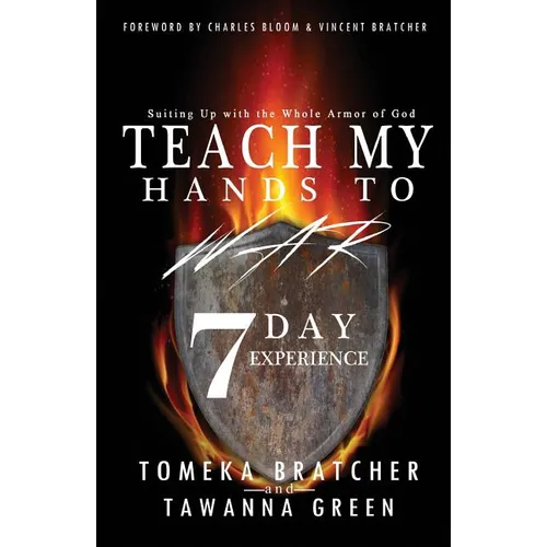 Teach My Hands to War 7 Day Experience: Suiting Up In The Armor of God - Paperback
