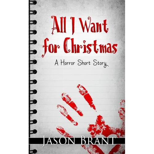 All I Want for Christmas: A Horror Short Story - Paperback