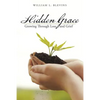 Hidden Grace: Growing Through Loss and Grief - Paperback