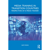 Media Training in Transition Countries: Perspectives of a Media Trainer - Paperback