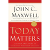 Today Matters: 12 Daily Practices to Guarantee Tomorrow's Success - Paperback