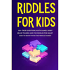Riddles for Kids: 100+ trick questions, math games, short brainteasers and fun riddles for smart kids to enjoy with the whole family - Paperback