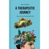 A Therapeutic Journey: Lessons from the School of Life - Hardcover