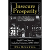 Insecure Prosperity: Small-Town Jews in Industrial America, 1890-1940 - Paperback