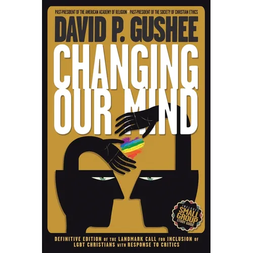 Changing Our Mind: Definitive 3rd Edition of the Landmark Call for Inclusion of LGBTQ Christians with Response to Critics - Paperback