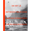 An-My Lê Between Two Rivers - Hardcover