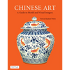 Chinese Art: A Guide to Motifs and Visual Imagery - Paperback