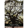 The Angel Oak Story - Paperback