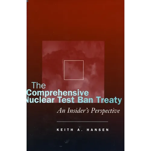 The Comprehensive Nuclear Test Ban Treaty: An Insider's Perspective - Hardcover