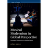Musical Modernism in Global Perspective - Hardcover