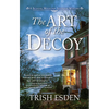 The Art of the Decoy - Hardcover