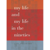 My Life and My Life in the Nineties - Paperback