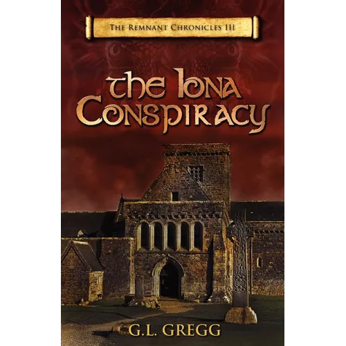 The Iona Conspiracy: The Remnant Chronicles - Paperback