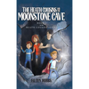 The Heath Cousins and the Moonstone Cave: Book 1 in the Heath Cousins Series - Hardcover