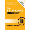 The Self-Care Mindset: Rethinking How We Change and Grow, Harness Well-Being, and Reclaim Work-Life Quality - Paperback