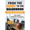 From the Court to the Boardroom: The Path to Empowerment - Paperback