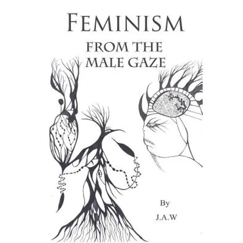 Feminism: From The Male Gaze - Paperback