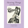 Hearing Things and Other Arts - Paperback