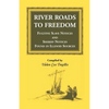 River Roads to Freedom: Fugitive Slave Notices and Sheriff Notices Found in Illinois Sources - Paperback