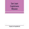 San Juan Capistrano mission - Paperback