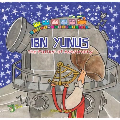 Ibn Yunus: The Father of Astronomy - Paperback