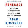 Renegade: Defending Democracy and Liberty in Our Divided Country - Hardcover