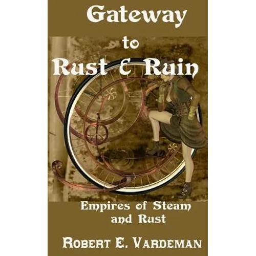 Gateway to Rust and Ruin: Empires of Steam and Rust - Paperback