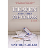 Heaven and Other Zip Codes - Paperback
