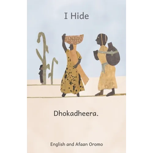 I Hide: Playing Hide and Seek in Ethiopia in Afaan Oromo and English - Paperback