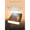 The Creeds of Modern Christianity versus the Teachings of the Holy Bible - Paperback
