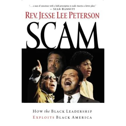 The Scam: How the Black Leadership Exploits Black America - Paperback