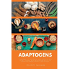 Adaptogens: A Beginner's 5-Step Quick Start Guide on How to Get Started, With an Overview on its Use Cases for Stress, Anxiety, and Fatigue - Paperback