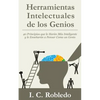 Herramientas Intelectuales de los Genios: 40 Principios que le Harán Más Inteligente y le Enseñarán a Pensar Como un Genio - Paperback