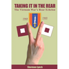 Taking It In the Rear: The Vietnam War's Rear Echelon - Paperback