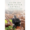 Além do Bem-Estar Animal: A Arte e Ciência da Vida Próspera no Zoológico - Paperback
