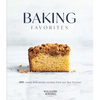 Baking Favorites: 100+ Sweet and Savory Recipes from Our Test Kitchen - Hardcover