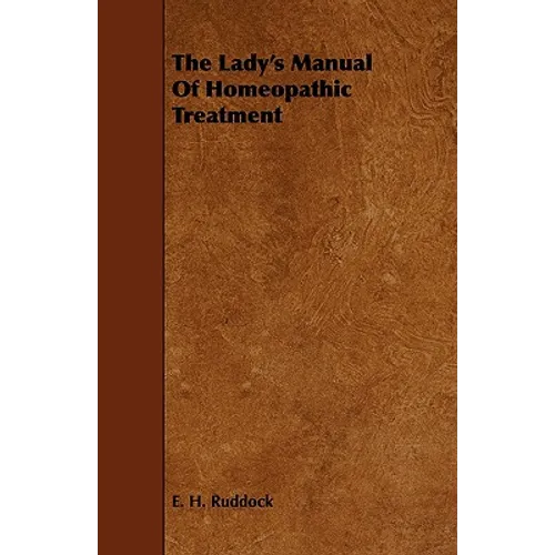 The Lady's Manual Of Homeopathic Treatment - Paperback