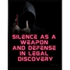 Silence as a Weapon and a Defense in Legal Discovery: Form #05.021 - Paperback