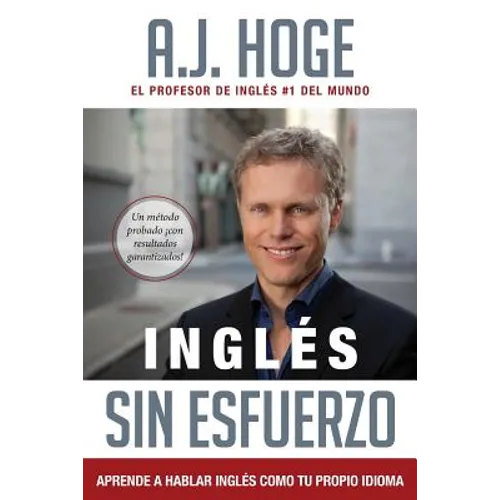 Inglés Sin Esfuerzo: Aprende A Hablar Inglés Como Nativo Del Idioma - Paperback
