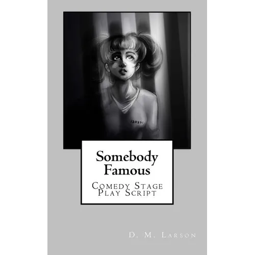 Somebody Famous: Comedy Stage Play Script - Paperback