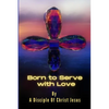 Born to Serve with Love - Paperback