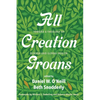 All Creation Groans: Toward a Theology of Disease and Global Health - Hardcover
