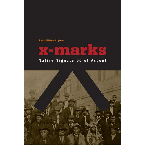 X-Marks: Native Signatures of Assent - Paperback