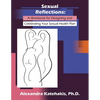 Sexual Reflections: A Workbook for Designing and Celebrating Your Sexual Health Plan - Paperback