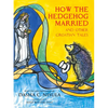 How the Hedgehog Married: And Other Croatian Fairy Tales - Board Book